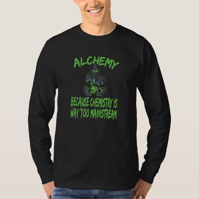 Camiseta Alchemy Because Chemistry Is Way Too Mainstream (Frente)