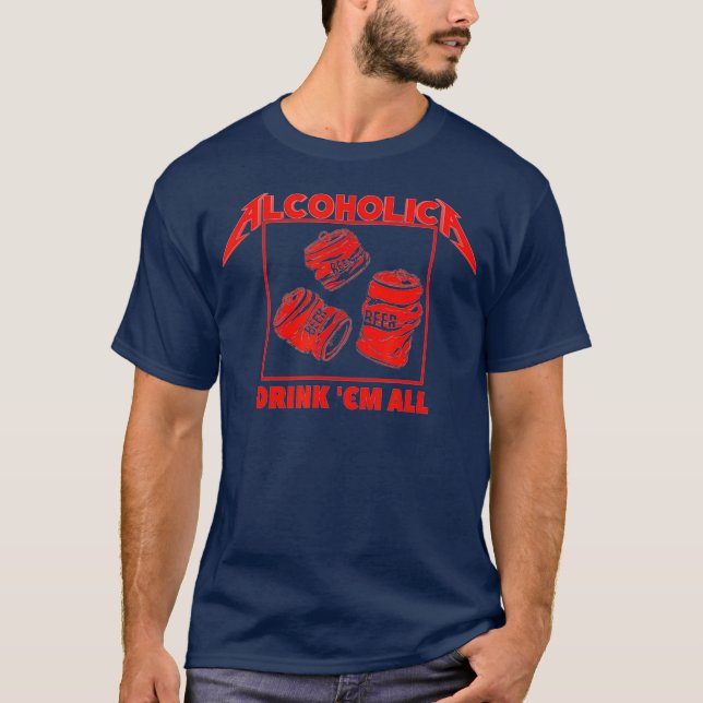 Camiseta ALCOHOLICA Drink Em All Funny Alcoholic  (2) (Frente)