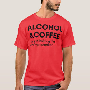 Camiseta Álcool E Café A Cola Que Segura Este Show