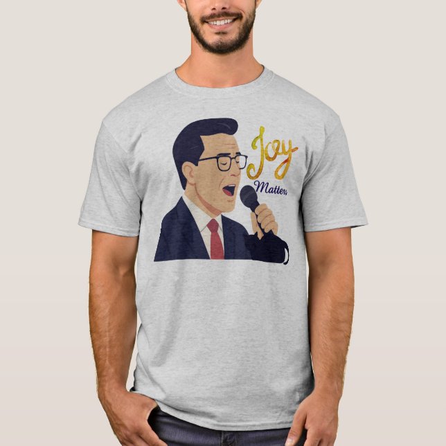 Camiseta Alegria Importa Meme de Stephen Colbert Cantando (Frente)