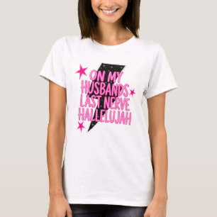 Camiseta Aleluia, Meu Marido Está No Fim da Paciência