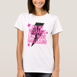 Camiseta Aleluia, Meu Marido Está No Fim da Paciência