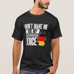 Camiseta Alemanha Não Me Faça Usar Minha Voz Alemã