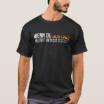 Camiseta Alemão Dizendo Da Alemanha - Aprenda Alemão E Você<br><div class="desc">Se você tivesse aprendido alemão, você saberia o que está escrito aqui - um engraçado ditado alemão que confunde toda pessoa, que não fala ou é capaz de ler alemão. Em alemão - Wenn du Deutsch gelernt hättest, wüsstest du era seu pé. Presente de Excelente para cada estudante alemão titular...</div>