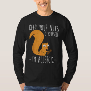 Camiseta Alergia A Loucos I Alergia A Comidas De Esquilo I 