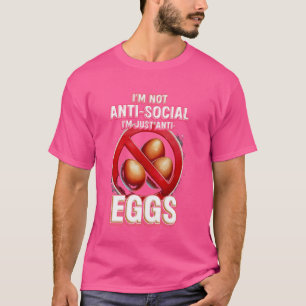 Camiseta Alergia ao ovo Eu sou apenas anti-ovos