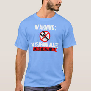 Camiseta Alergia aos frutos do mar me torna dramática