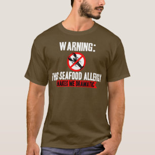 Camiseta Alergia aos frutos do mar me torna dramática