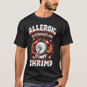 Camiseta Alergia Do Camarão Alérgica À Estupidez E Ao Camar