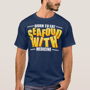 Camiseta Alergia Do Mar Nascer Para Comer Frutos Do Mar Com
