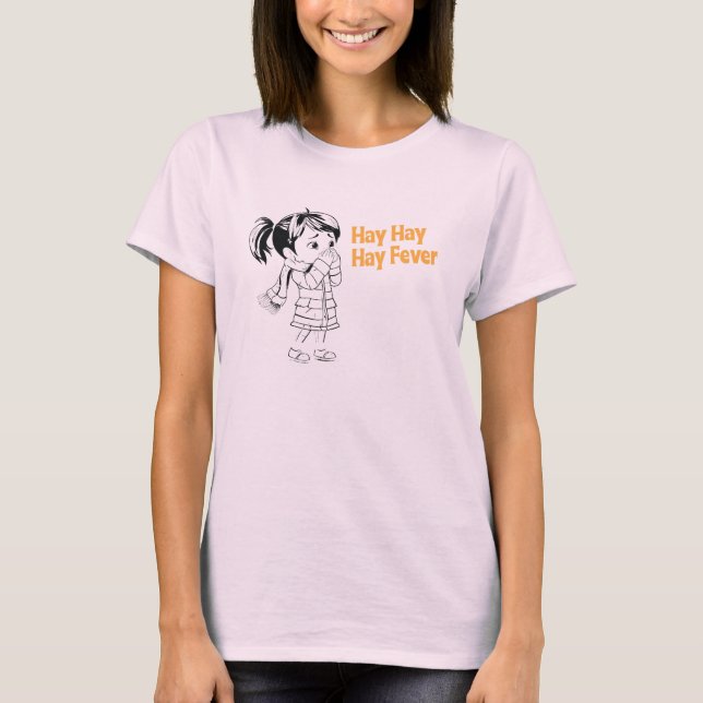 Camiseta Alergias Sazonais: Hay, Hay, Hay Fever. (Frente)