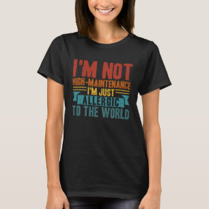 Camiseta Alergica Não Alta Manutenção Sarcasmo Alergia