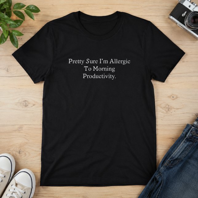 Camiseta Alergico à Produtividade Matinal Declaração Engraç (Criador carregado)