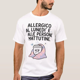 Camiseta Alergico à Segunda-Feira e às Pessoas Matutinas
