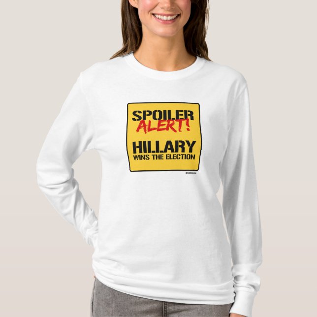 Camiseta Alerta da desmancha prazeres - Hillary ganha a (Frente)