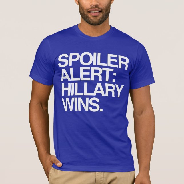 Camiseta Alerta da desmancha prazeres: Vitórias de Hillary (Frente)