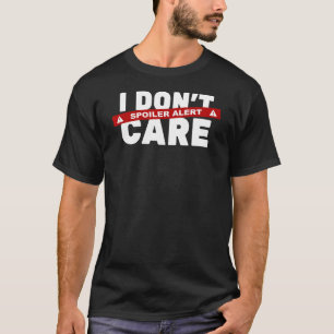 Camiseta Alerta de Spoiler Não me importo com introdução an