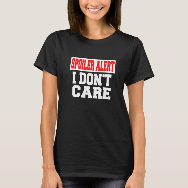 Camiseta Alerta de Spoiler Não Me Importo   Roupas Emo   (Frente)