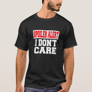Camiseta Alerta de Spoiler Não Me Preocupo Com Roupas Emo
