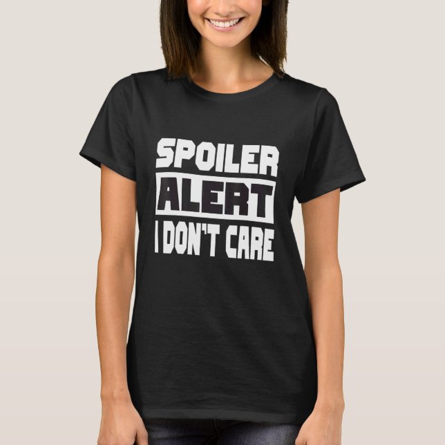 Camiseta Alerta de Spoiler Não Me Preocupo Com Roupas Emo (Frente)