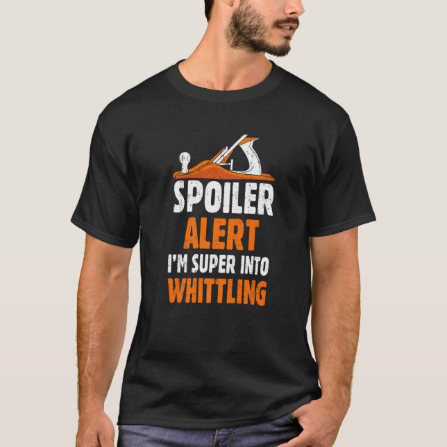 Camiseta Alerta do Spoiler, estou super no Whittling Woodca (Frente)