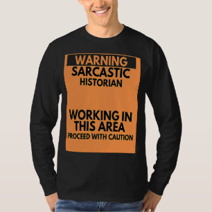 Camiseta Alerta para a ocupação do historiador sarcástico