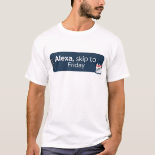 Camiseta Alexa, vá para sexta-feira