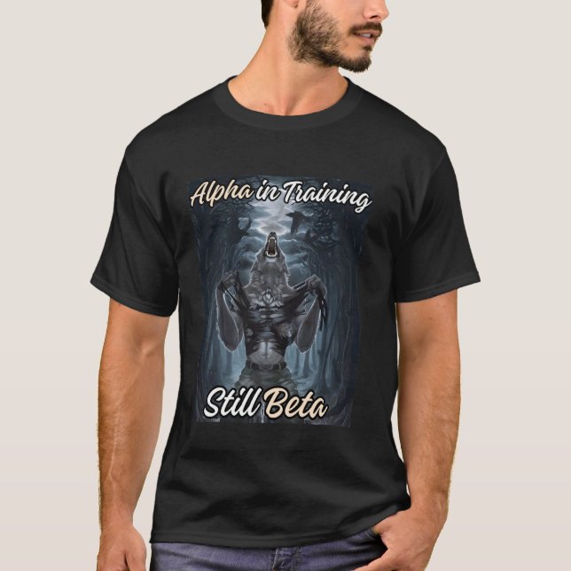 Camiseta Alfa em Treinamento Ainda Beta Wolf Meme Forte (Frente)