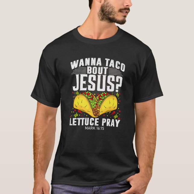 Camiseta Alface Engraçada Quer Taco Sobre Jesus Cinco De (Frente)
