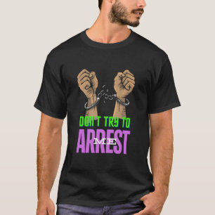 Camiseta Algemas negros não tentem me prender com tendência