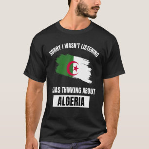 Camiseta Algéria ama Desculpe não estar ouvindo pensar em A
