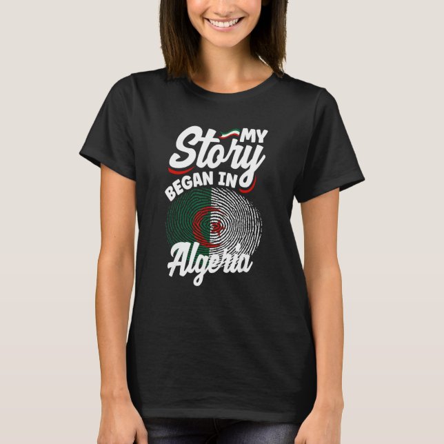Camiseta Algerian Algeria Algerian Flag My Story Began In A (Frente)