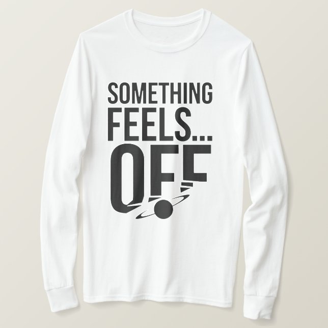 Camiseta Algo Se Sente Desligado - Mensagem Indecisa E Crip (Frente do Design)