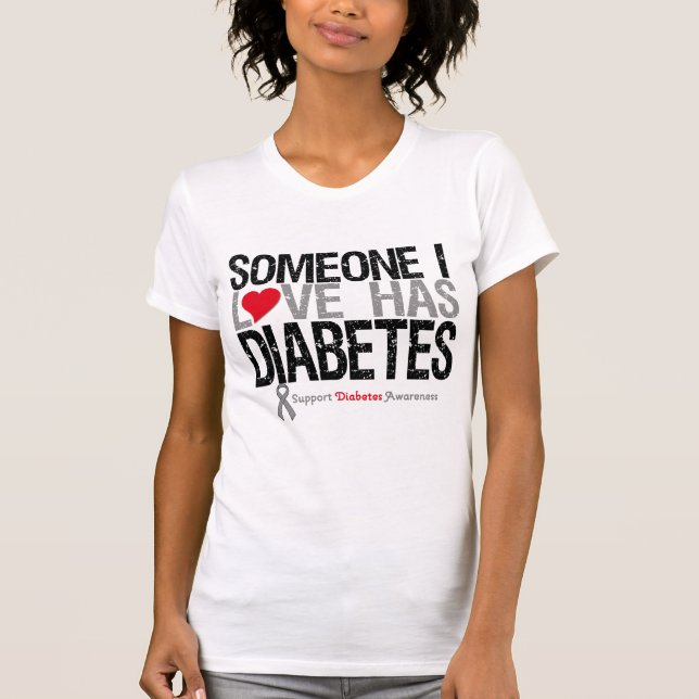Camiseta Alguém amor de I tem o diabetes (Frente)
