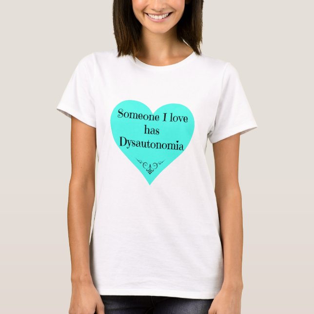 Camiseta "Alguém amor de I tem T de Dysautonomia" (Frente)