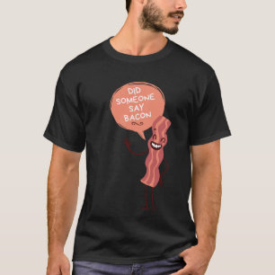 Camiseta Alguém Disse Bacon Engraçado Amantes De Bacon?