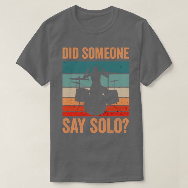 Camiseta Alguém Disse Drummer De Tambores Solo? (Frente do Design)