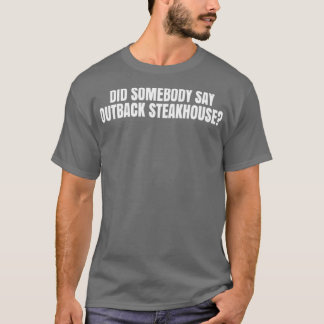 Camiseta Alguém disse "Outback Steakhouse" 
