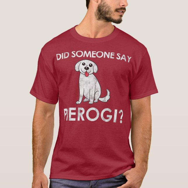 Camiseta Alguém disse Pierogi Dog Gift para um Polonês (Frente)