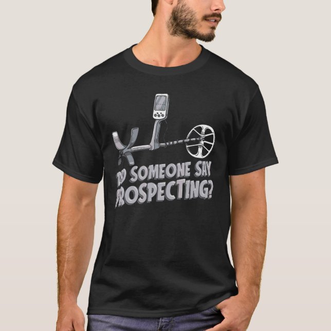 Camiseta Alguém Disse Prospector Mining Pro? (Frente)