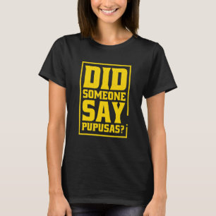 Camiseta Alguém Disse Pupusas Pupusas El Salvador