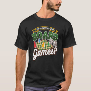 Camiseta Alguém Disse Que O Jogo Do Conselho De Tabletop Do