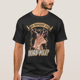 Camiseta Alguém Disse Que O Taxidermia De Roadkill?