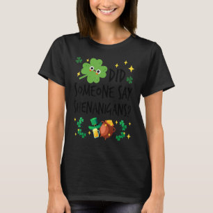 Camiseta Alguém disse Rua de Shenanigans.