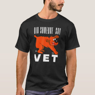 Camiseta Alguém Disse Vet Dog Veterinarian Pet Proprietário