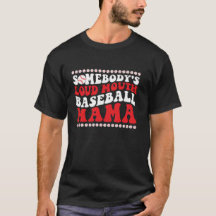 Camiseta Alguém é Louco Boca Beisebol Mamãe Engraçada Mãe