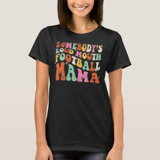 Camiseta Alguém é Louco de Futebol Mamãe Mãe Mãe D