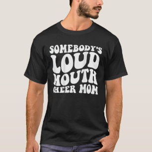 Camiseta Alguém é Loudmouth Cheer Mãe