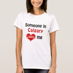Camiseta Alguém em Calgary me ama a T-Shirt