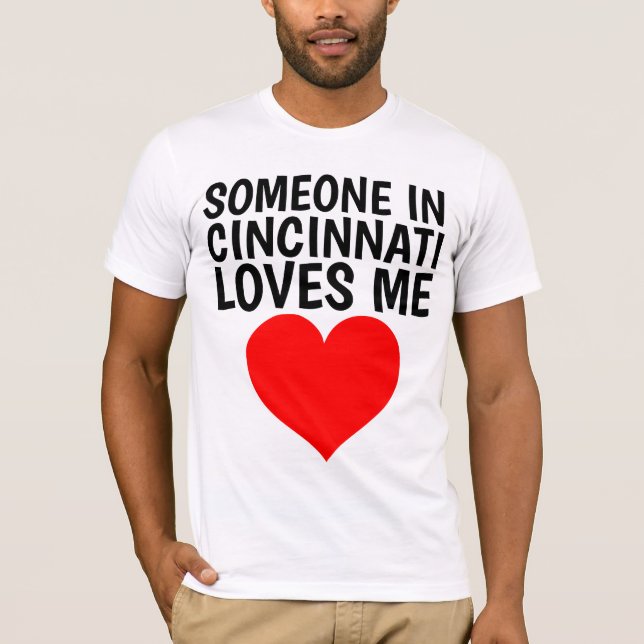 Camiseta ALGUÉM em CINCINNATI AMA-ME t-shirt (Frente)